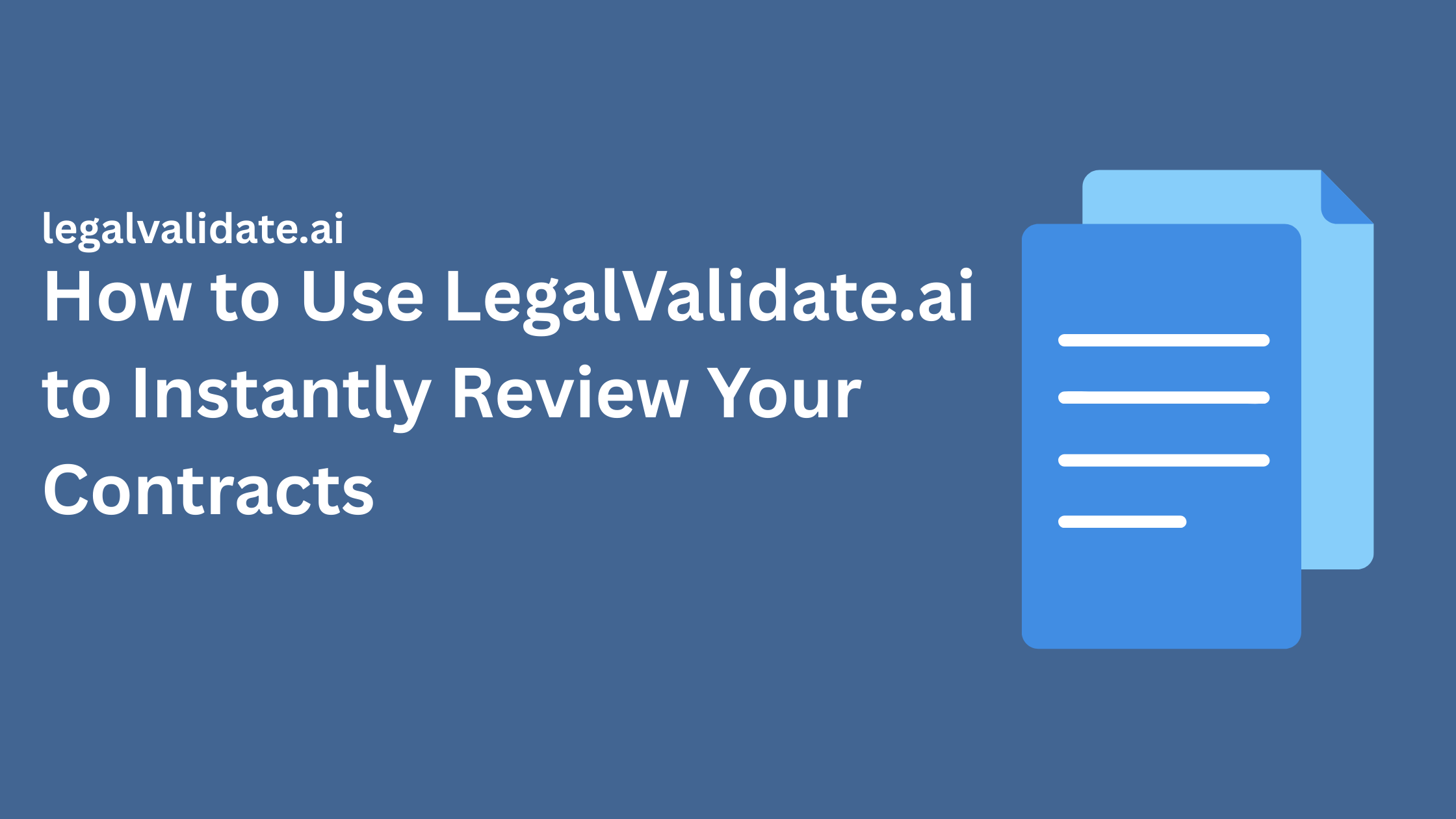 How to Use LegalValidate.ai to Instantly Review Your Contracts
