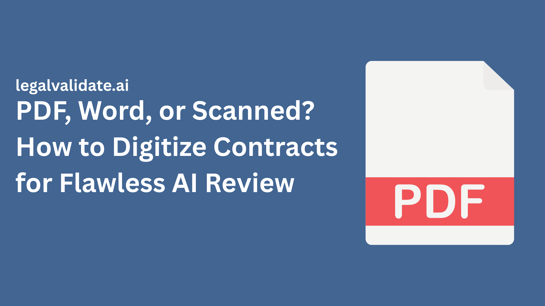 PDF, Word, or Scanned? How to Digitize Contracts for Flawless AI Review
